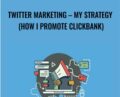 Twitter marketing-my strategy (How I promote ClickBank) – Juri Fab