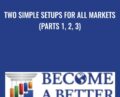 Two Simple Setups For All Markets (Parts 1, 2, 3) – Rob Hoffman