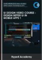 UI Design Video Course  – Design Better UI in Mobile Apps 1  –  Hype4 Academy
