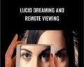 Lucid Dreaming and Remote Viewing – Ultimate Combo