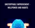 Unstoppable Improvement-Willpower and Habits – Maneesh Sethi