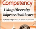 Cultural Competency: Using Diversity to Improve Healthcare – Tracey Long