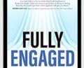 Fully Engaged: Using the Practicing Mind in Daily Life – Thomas M. Sterner