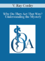 V. Ray Cordry – Why Do They Act That Way? – Understanding the Mystery