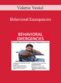 Valerie Vestal – Behavioral Emergencies: Accurately Assess & Manage Patients in Crisis