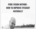 Pure Vision Method-How To Improve Eyesight Naturally – Veit Mehler