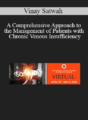 Vinay Satwah – A Comprehensive Approach to the Management of Patients with Chronic Venous Insufficiency