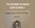 The Teachings of Virgina Satir CD Series 1 – Virgina Satir