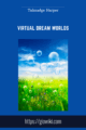 Virtual Dream Worlds  –  Talmadge Harper