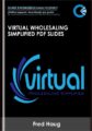 Virtual Wholesaling Simplified PDF Slides – Fred Haug
