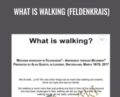 What is Walking (Feldenkrais) – Alan Questel