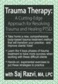 Trauma Therapy -A Cutting-Edge Approach for Resolving Trauma & Healing PTSD – Saj Razvi