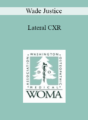 Wade Justice – Lateral CXR