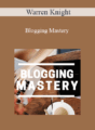 Warren Knight – Blogging Mastery