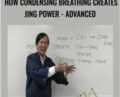How Condensing Breathing Creates Jing Power – ADVANCED – Waysun Liao