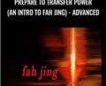 Prepare to Transfer Power (an Intro to Fah Jing)-ADVANCED – Waysun Liao