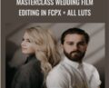 Masterclass Wedding Film Editing in FCPX + All LUTs – White In Revery