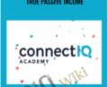 Connect IQ Academy (Updated) True Passive Income – Wilco De Kreij