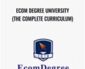 Ecom Degree University (The Complete Curriculum) – Will Rivera