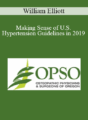 William Elliott – Making Sense of U.S. Hypertension Guidelines in 2019