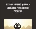 Wisdom Healing Qigong-Dedicated Practitioner Program – Master Mingtong Gu
