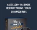 Make $3,000+ In A Single Month By Selling eBooks On Amazon Plus – Word Profits