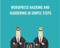 WordPress Hacking and Hardening in Simple Steps – Gabriel Avramescu