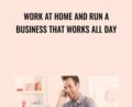 Work at Home and Run a Business That Works All Day – Marc Guberti and John Shea