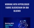 Working With Hyperledger Fabric Blockchain on IBM Bluemix – Toshendra Sharma