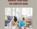 Workout From Home -The Complete Guide – Jeff Petroff