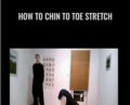 How to chin to toe stretch – Wudang Academy