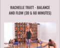 Rachelle Tratt-Balance and Flow (30 and 60 Minutes) – Yoga Collective
