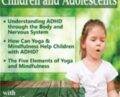 Yoga and Mindfulness Based Practices to Support Children and Adolescents with ADHD – Jennifer Cohen Harper