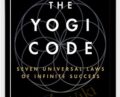 The Yogi Code -Seven Universal Laws Of Success – Yogi Cameron