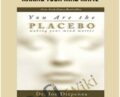 You Are the Placebo -Making Your Mind Matte – Dr. Joe Dispenza