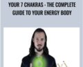 Your 7 Chakras: The Complete Guide to Your Energy Body – Udemy