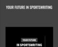 Your Future in Sportswriting – Kerry Crowley