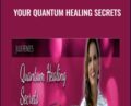 Your Quantum Healing Secrets – Julie Renee