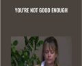 Youre Not Good Enough – Steve Andreas
