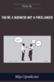 You’re a Business Not a Freelancer – Chris Do