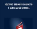 Youtube: Beginners Guide To A Successful Channel – Udemy