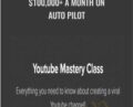 $100,00 and A Month On Auto Pilot – Youtube Mastery Class