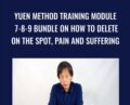 Yuen Method Training Module 7-8-9 Bundle on How to Delete on the Spot, Pain and Suffering – Kam Yuen