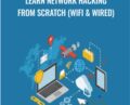 Learn Network Hacking From Scratch (WiFi and Wired) – Zaid Sabih