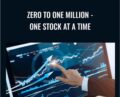 Zero To One Million-One Stock At A Time – Joe Marwood