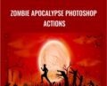 Zombie Apocalypse Photoshop Actions – Chris Parker