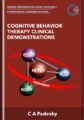 Cognitive Behavior Therapy Clinical Demonstrations  –  C A Padesky