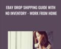 eBay Drop Shipping Guide with No Inventory – Work From Home – David Vu