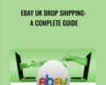eBay UK Drop Shipping: A Complete Guide – Becky