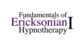 Fundamentals of Ericksonian Hypnotherapy Vol. I – Stephen Lankton, MSW  Ernest Rossi, PhD Betty Alice Erickson, MS, LPC, LMFT  Michael Yapko, PhD  Stephen Gilligan, PhD